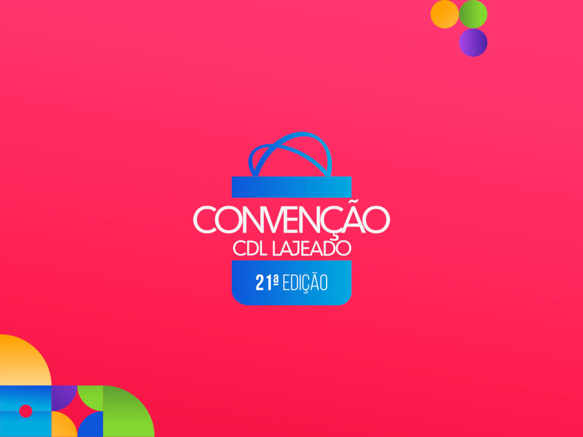 21ª CONVENÇÃO CDL LAJEADO